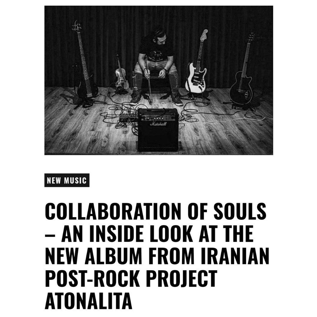 COLLABORATION OF SOULS – AN INSIDE LOOK AT THE NEW ALBUM FROM IRANIAN POST-ROCK PROJECT ATONALITA-Atonalita-1080